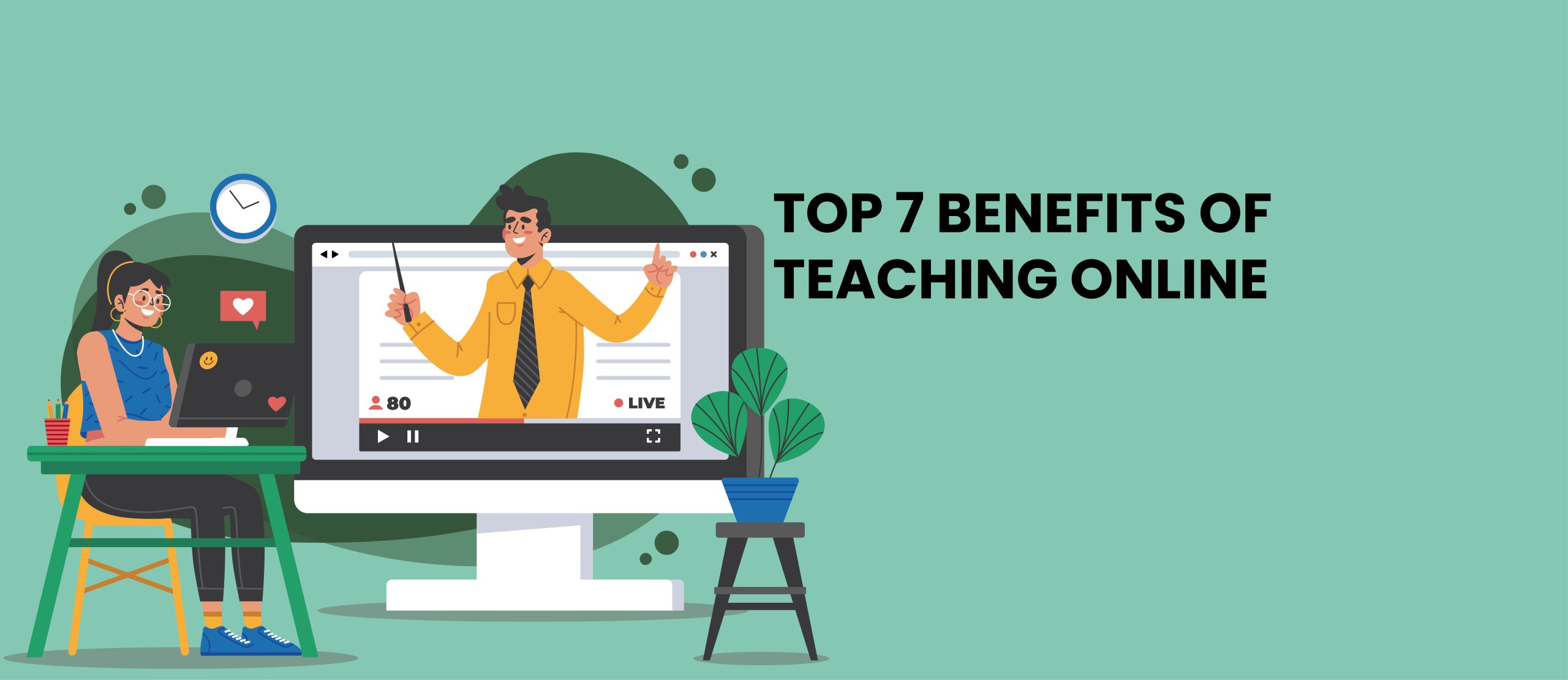 Top 7 Benefits of Online Teaching | Clicks Campus